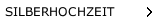 SILBERHOCHZEIT