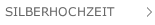SILBERHOCHZEIT